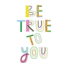 Rainbow cute quote. Be true to you. Vector hand drawn illustration.