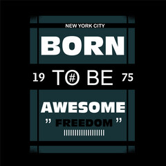 slogan graphic t shirt born to be awesome