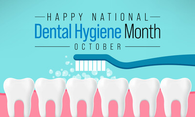 National Dental Hygiene month is observed every year in October, to celebrate the work dental hygienists do, and help raise awareness on the importance of good oral health. Vector illustration