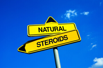 Natural vs steroids - Traffic sign with two options - ways of bodybuilding and gaining muscles by body workout.