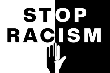 Stop Racism poster design using bold typography style in black and white colors. Used as a sign for concepts like racial discrimination, unfairness and inequality issues.