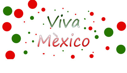 Imagen de Viva México, con círculos decorativos de distintos tamaños, en colores verde y rojo, representando los colores de la bandera. 16 de septiembre.