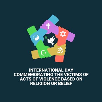 Vector illustration, hands holding each other with religious symbols, as a banner or poster, International Day Commemorating the Victims of Acts of Violence Based on Religion or Belief.