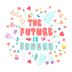 The future is female. Hand lettering. Girl power phrase. Motivational quote.