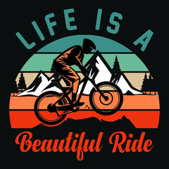 life is a beautiful ride- t-shirt design, cycle t-shirt design, mountain t-shirt design.