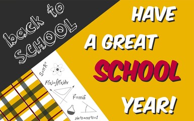 Colorful back to school poster design  with yellow and gray abstractions and lettering Have a great school year. Vector illustration. 