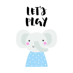 Vector card with cute elephant and text Lets play. For baby.