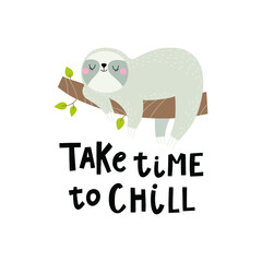 Vector card with cute sloth and text take time to chill.