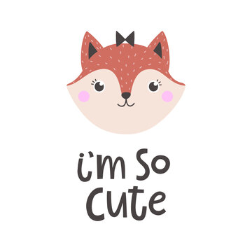 Vector illustration with fox and text I am so cute.