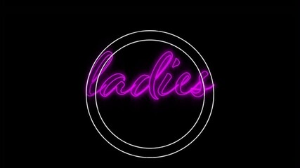 Animation of text ladies, in pink neon letters with circular white scope on black background