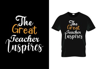 the great teacher inspires Teacher day t-shirt design