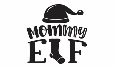 Mommy elf, Winter holiday poster template, Wishing handwritten postcard, Isolated vector illustration,  Black typography for Christmas cards design, poster, print