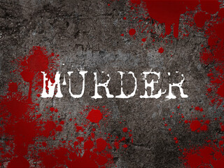 The word murder against a concrete floor splattered with blood. Criminal investigation case title.