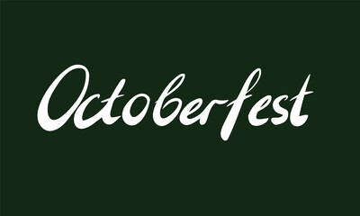 Fototapeta na wymiar Word Octoberfest on dark green bacjground. Hand-written lettering. Octoberfest holiday concept.