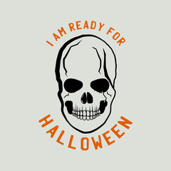 Vintage Halloween logo, typography badge graphics with skull and quote text - I am ready for Halloween. Holiday scary emblem label. Stock sticker