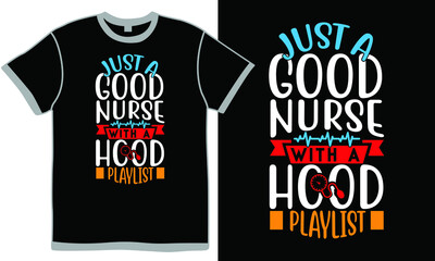 just a good nurse with a hood playlist, nursing quotes, general practitioner, nursing t shirt, family staff, typography nurse design clothing