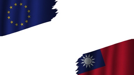 Taiwan and European Union Flags Together, Wavy Fabric Texture Effect, Obsolete Torn Weathered, Crisis Concept, 3D Illustration