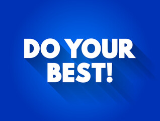 Do Your Best text quote, concept background
