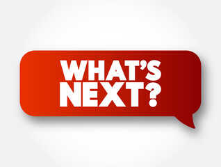 What's Next Question text message bubble, concept background