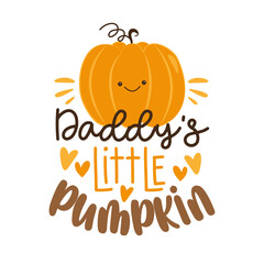 Daddy's little pumpkin - funny slogan with cute pumpkin face.
Good for baby clothes, poster, card, label, and other decoration.