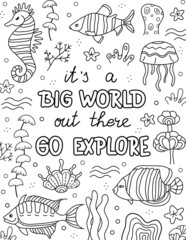 Hand drawn coloring page for kids and adults. Inspirational quote. Lettering illustration, text card, poster or lettering print. Traveling, explore underwater world, fish. Coloring book picture