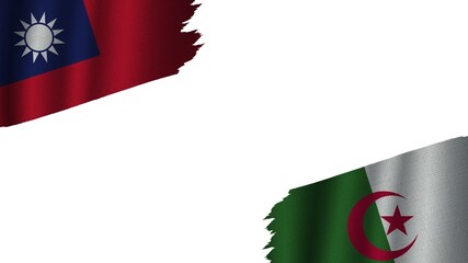 Algeria and Taiwan Flags Together, Wavy Fabric Texture Effect, Obsolete Torn Weathered, Crisis Concept, 3D Illustration