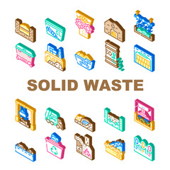 Solid Waste Management Business Icons Set Vector. Medical Garbage Disposal And Metals Sorting, Waste Industrial Processing And Pressing, Mountain And Underwater Isometric Sign Color Illustrations