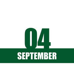 september 4. 4th day of month, calendar date.Green numbers and stripe with white text on isolated background. Concept of day of year, time planner, autumn month.