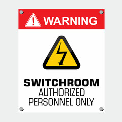 Warning, switchroom, authorized personnel only