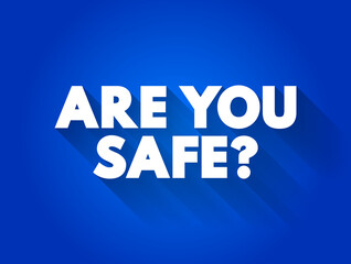 Are You safe question text quote, concept background