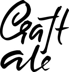 Craft ale. Modern dry brush lettering. Vector illustration.
