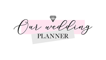 Our wedding planner quote handwritten calligraphy vector design.