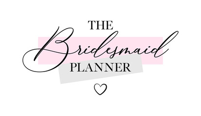 The Bridesmaid planner quote handwritten calligraphy vector design.