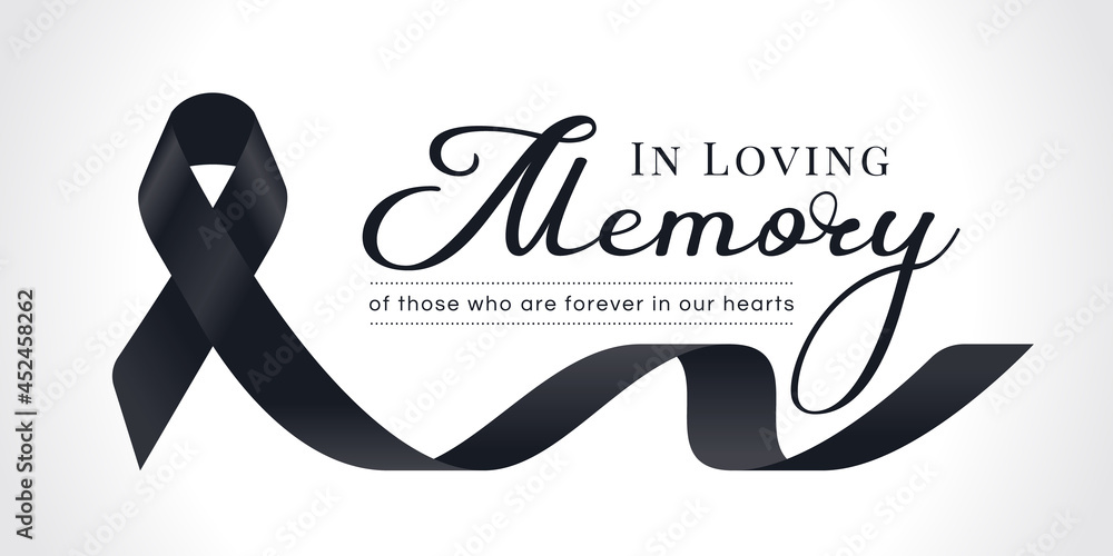 Poster in loving memory of those who are forever in our hearts text and black ribbon sign are roll waving v