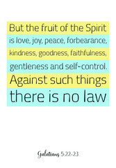 But the fruit of the Spirit is love, joy, peace, forbearance, kindness, goodness, faithfulness. Bible verse quote
