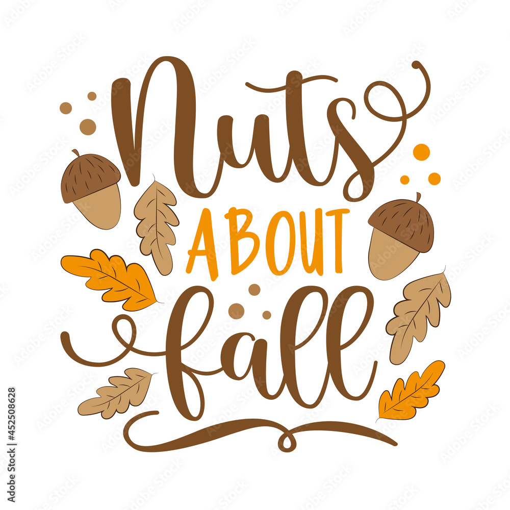 Wall mural nuts about fall - autumnal quote. good for greeting card, poster, label, autumn decoration.