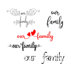Fototapeta na wymiar our family calligraphy hand lettering text to inscription for a photography in a photo album, vector illustration