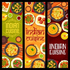 Indian cuisine vector banners with spice food, vegetable dishes and milk dessert. Potato spinach curry, soup and samosa pastry, fried sweets and masala tea, chutney sauce, cauliflower stew, roti bread