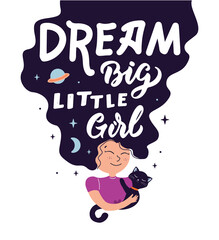 The Magic image with cartoon girl and funny cat. The lettering phrase - Dream big, little girl. Magician girl is good for girl day designs, magical posters and cards, etc. Vector illustration