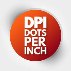 DPI - Dots Per Inch acronym, technology concept background