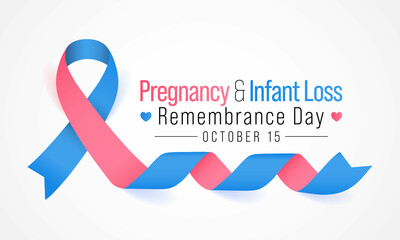 Pregnancy and infant loss Remembrance day is observed every year on October 15, for pregnancy loss and infant death, which includes miscarriage, stillbirth, SIDS, and the death of a newborn.