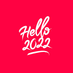 Inscription - Hello 2022! Unique handwritten beautiful lettering. Happy New Year 2022! Greeting card for Merry Christmas and Happy New Year.