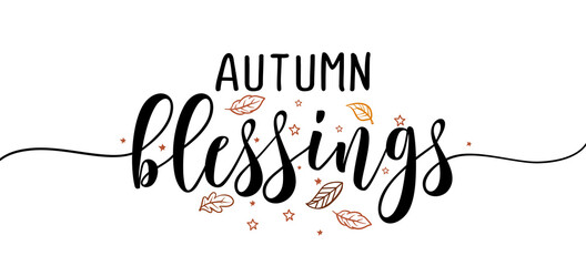Autumn blessings - Inspirational happy fall, autumn beautiful handwritten quote, gift tag, lettering message. Hand drawn autumn, Thanksgiving phrase. Handwritten modern brush calligraphy. Love month.