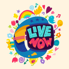 Live now creative inspirational lettering vector