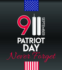 9/11 USA September 11, 2001 Never Forget. Vector conceptual illustration for Patriot Day USA banner or banner.	