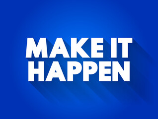 Make it Happen text quote, concept background