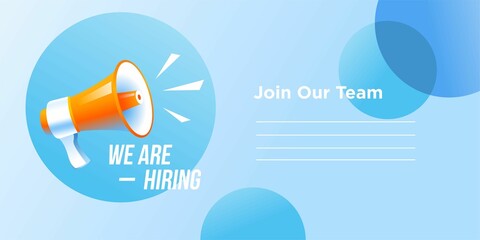 we are hiring template, shouting megaphone vector 3d realistic style on blue banner background, concept of join us, job vacancy and announcement concept