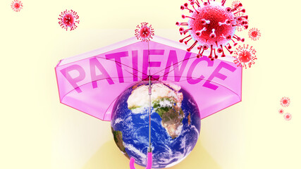 Covid patience - corona virus attacking Earth that is protected by an umbrella with English word patience as a symbol of a human fight with coronavirus pandemic and upcoming victory, 3d illustration