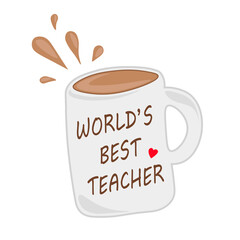 Vector illustration of thanksgiving teacher. Teacher s day, postcard, sticker. Cute illustration cup, school board. Worlds best teacher
