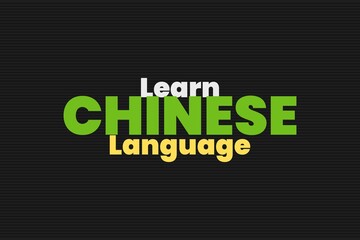 Learn Chinese Language flat typography vector design.  Educational typography concept 